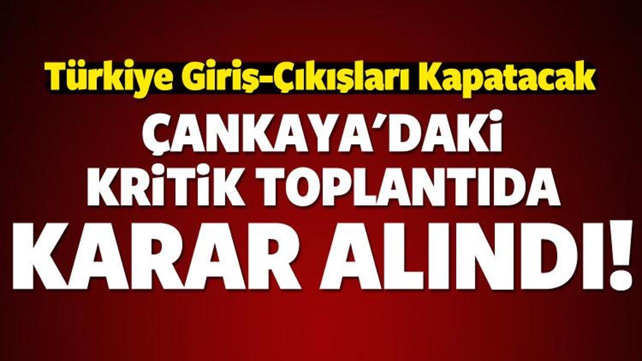 &Ccedil;ankaya'daki kritik toplantıda karar alındı