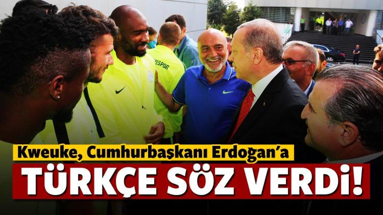 Kweuke, Erdoğan'a Türkçe söz verdi!