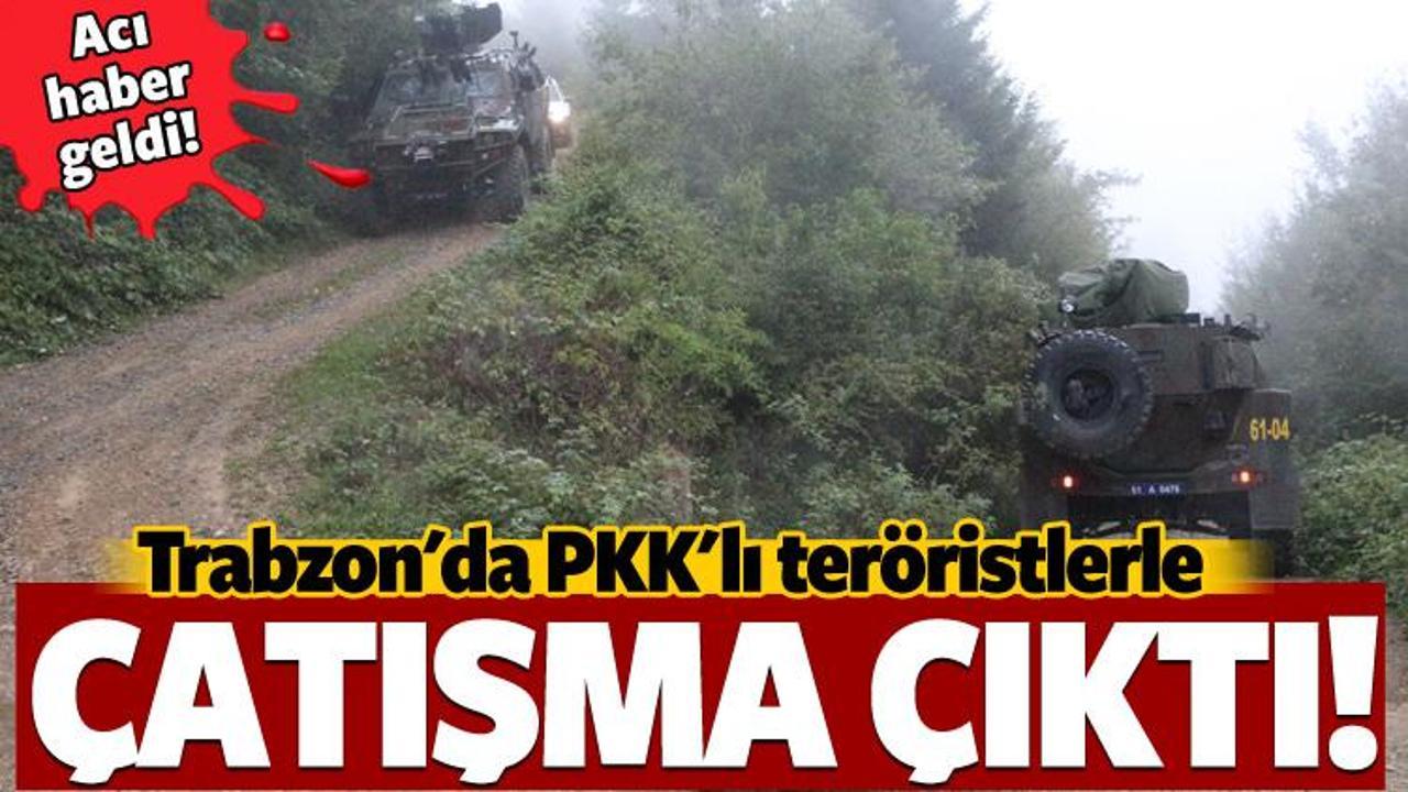 Trabzon'da sıcak çatışma! Acı haber geldi