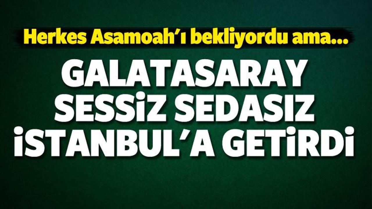 Galatasaray sessiz sedasız İstanbul'a getirdi!