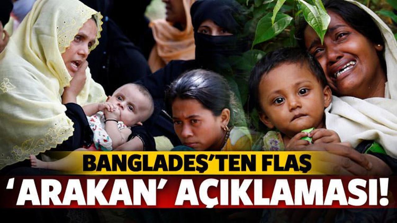 Bangladeş'den flaş 'Arakan' açıklaması