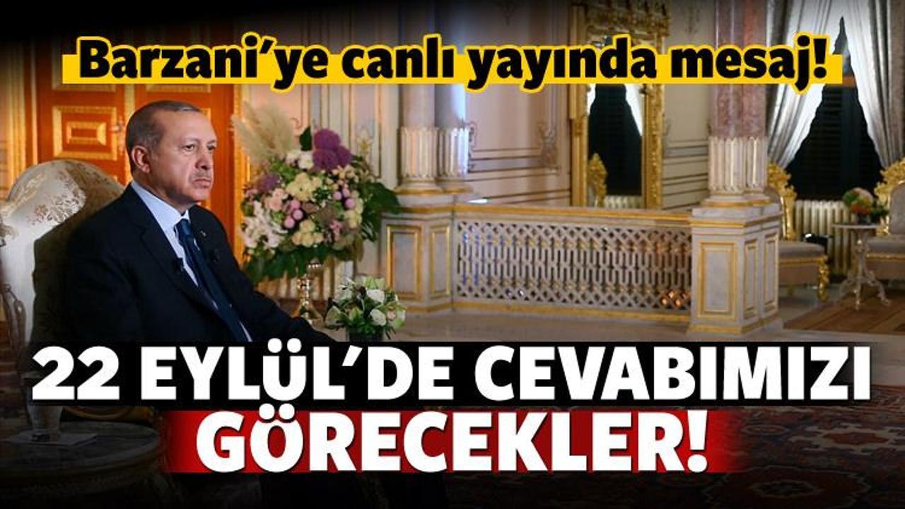 Erdoğan: Barzani kararımızı 22 Eyl&uuml;l'de g&ouml;recek