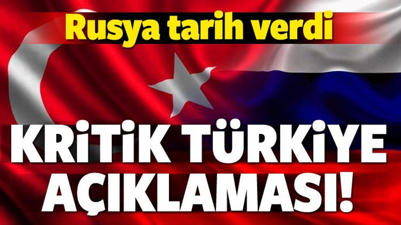 Rusya tarih verdi! Kritik Türkiye açıklaması