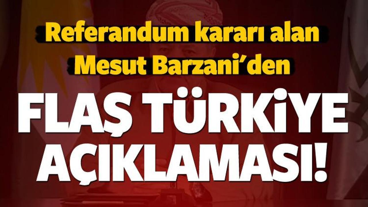 Barzani'den flaş Türkiye açıklaması