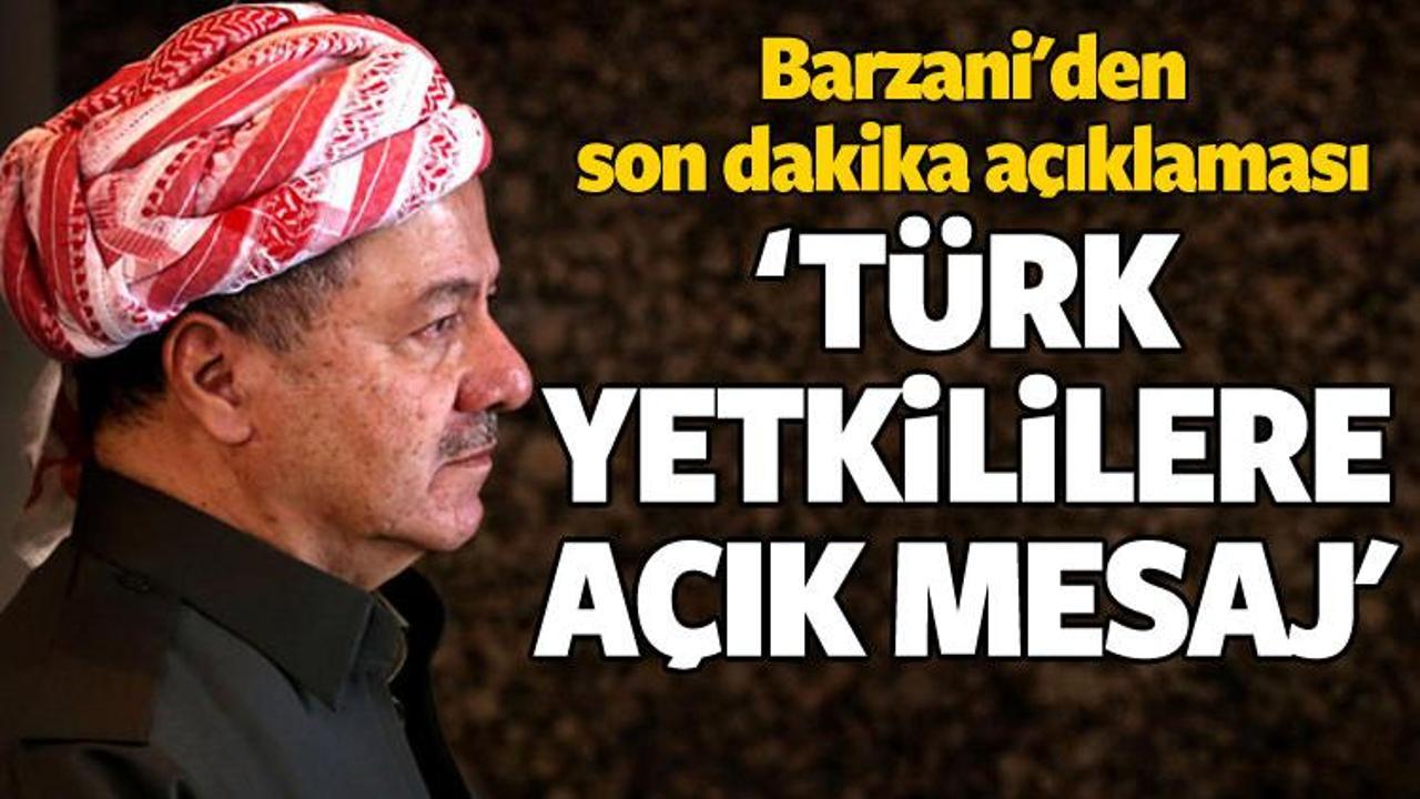 Barzani'den son dakika Türkiye açıklaması! 