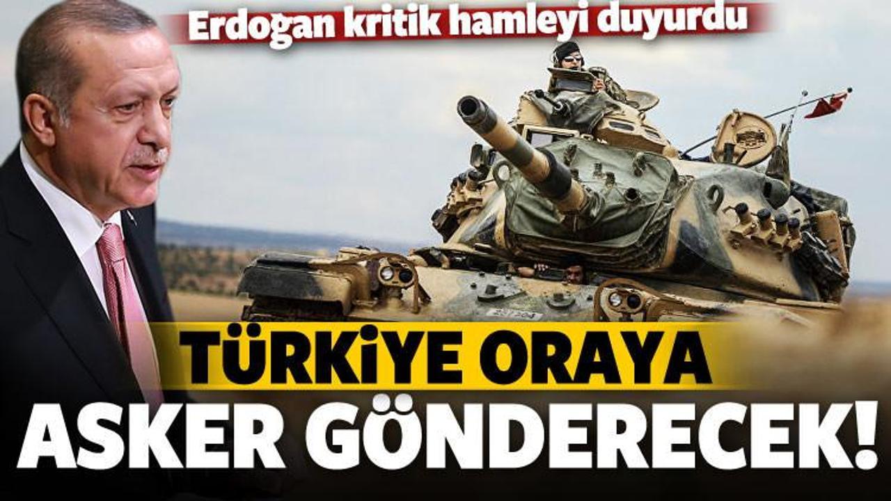 Erdoğan açıkladı: Asker göndereceğiz
