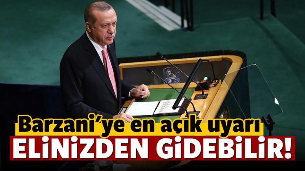 Erdoğan'dan Barzani'ye uyarı: Elinizden gidebilir!