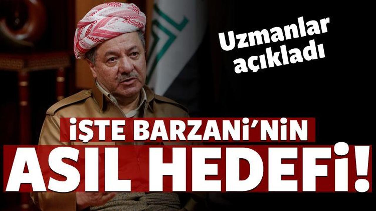İşte Barzani'nin asıl hedefi!