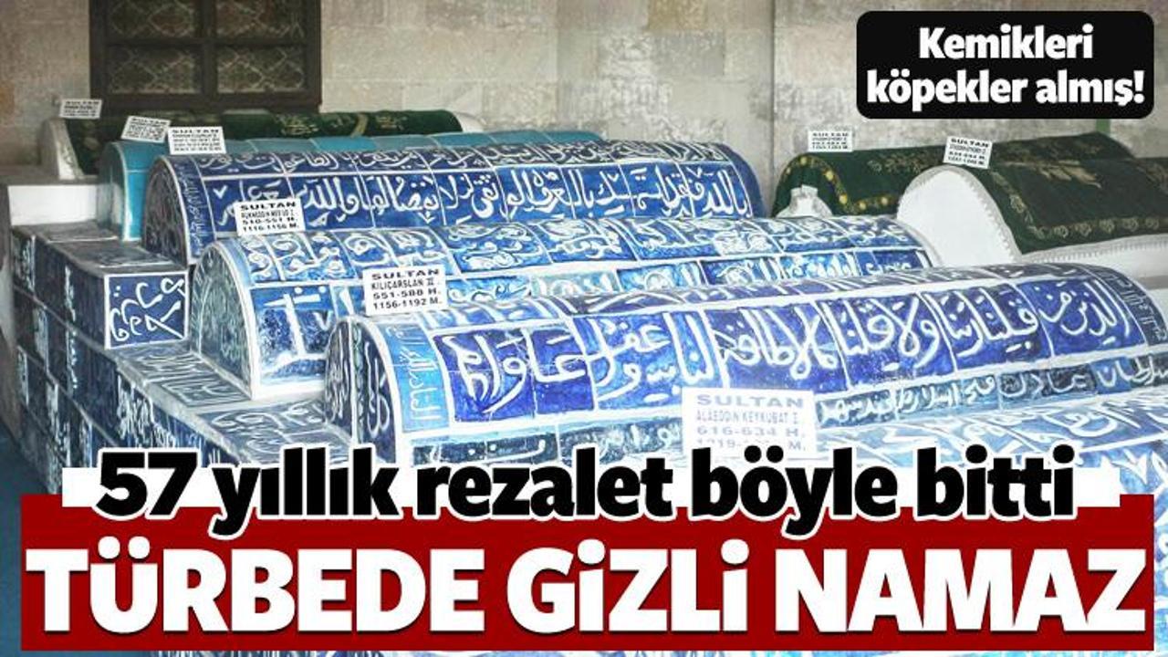 57 yıllık rezalet b&ouml;yle bitti! T&uuml;rbede gizli namaz