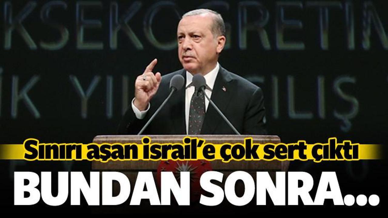 Erdoğan'dan İsrail'e sert tepki