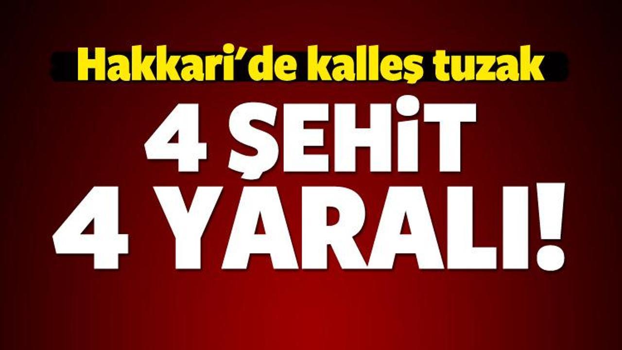 Hakkari'de kalleş tuzak:  4 şehit, 4 yaralı!