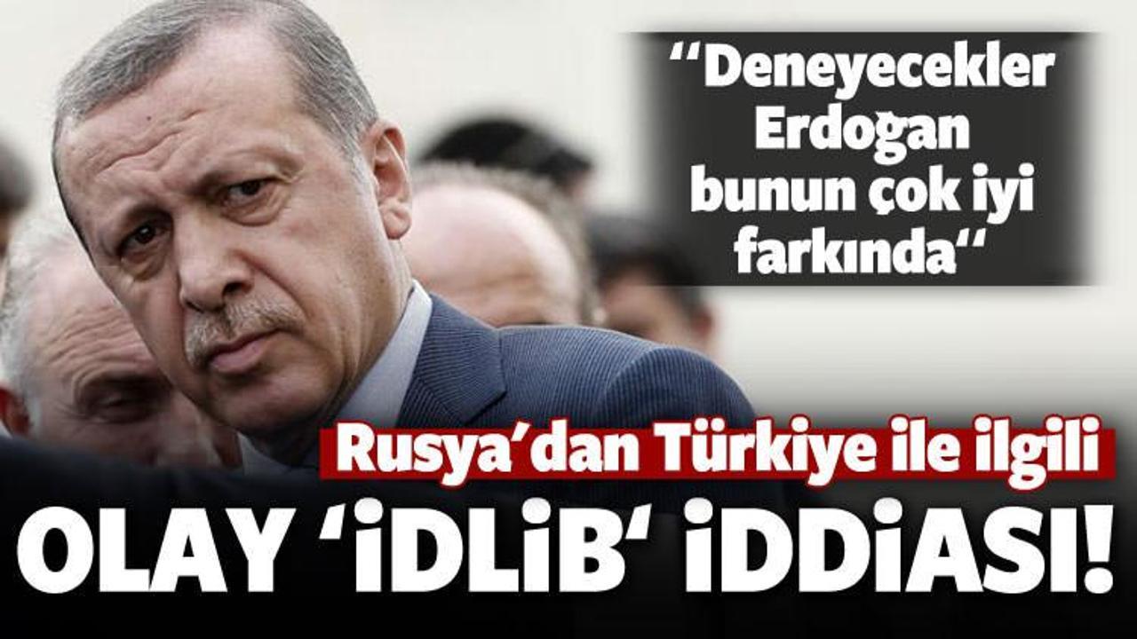 Rusya'dan Türkiye ile ilgili olay 'İdlib' iddiası!