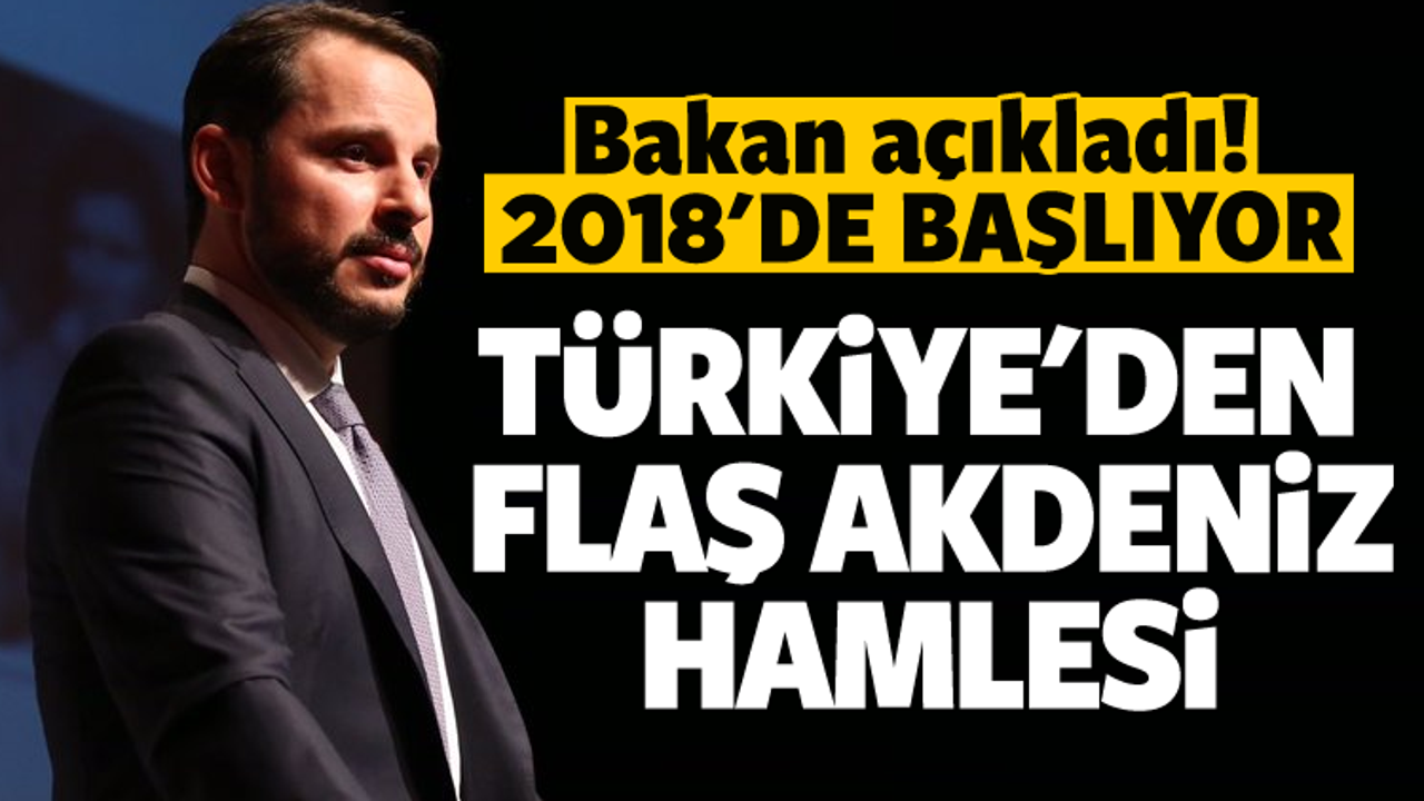 T&uuml;rkiye'den flaş Akdeniz hamlesi! 2018'de başlıyor