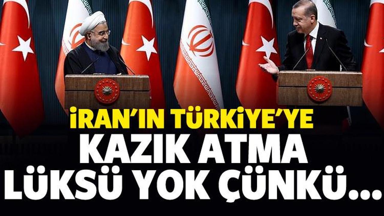 İran'ın Türkiye'ye kazık atma lüksü yok çünkü...