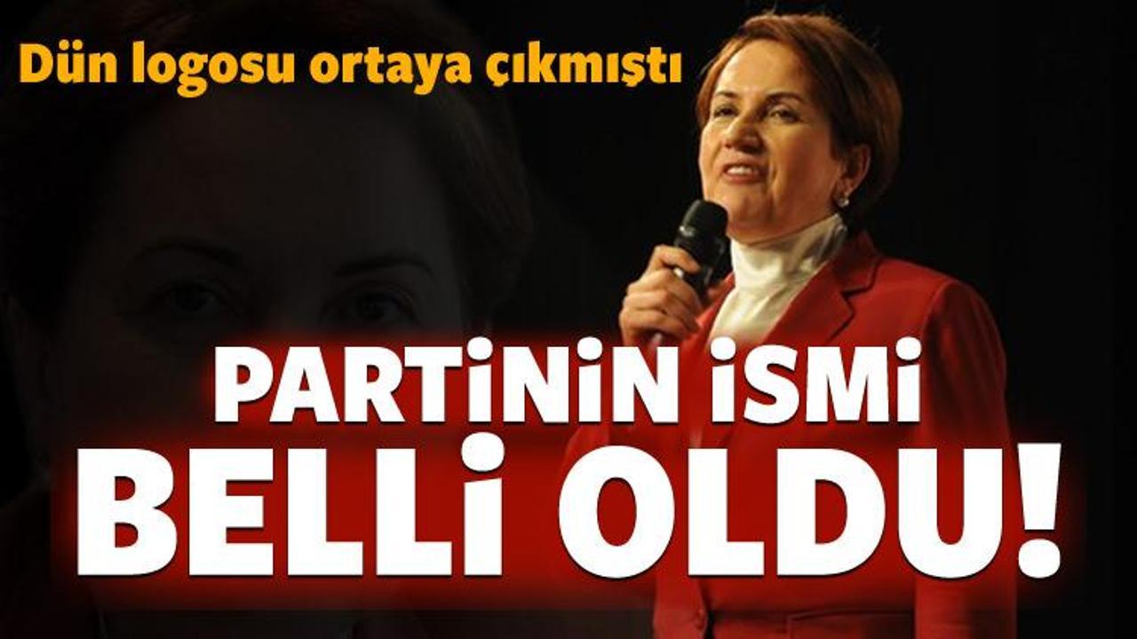 Meral Akşener'in partisinin ismi belli oldu