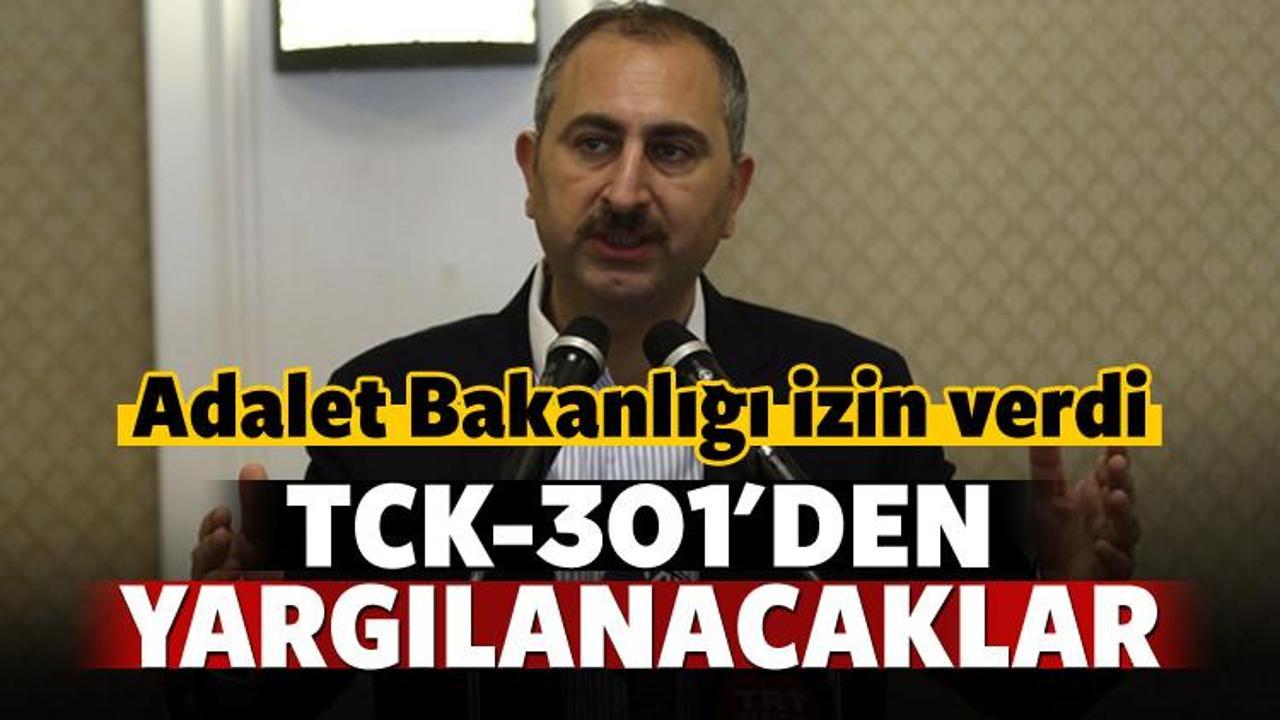 Adalet Bakanı Gül: TCK 301'den yargılanacaklar!