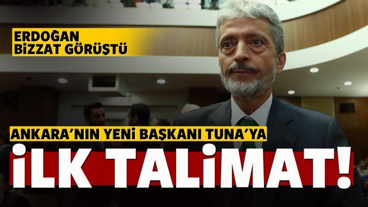 Ankara'nın yeni başkanı Tuna'ya ilk talimat
