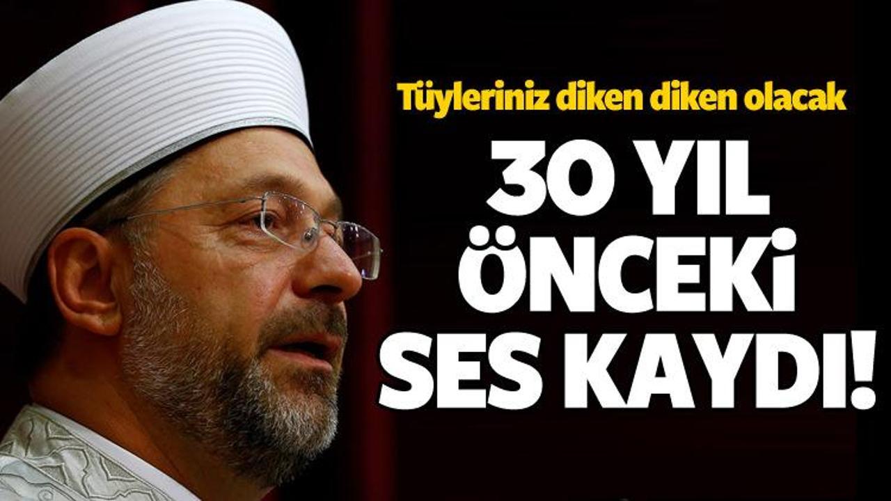 Diyanet İşleri Başkanı'nın 30 yıl &ouml;nceki ses kaydı