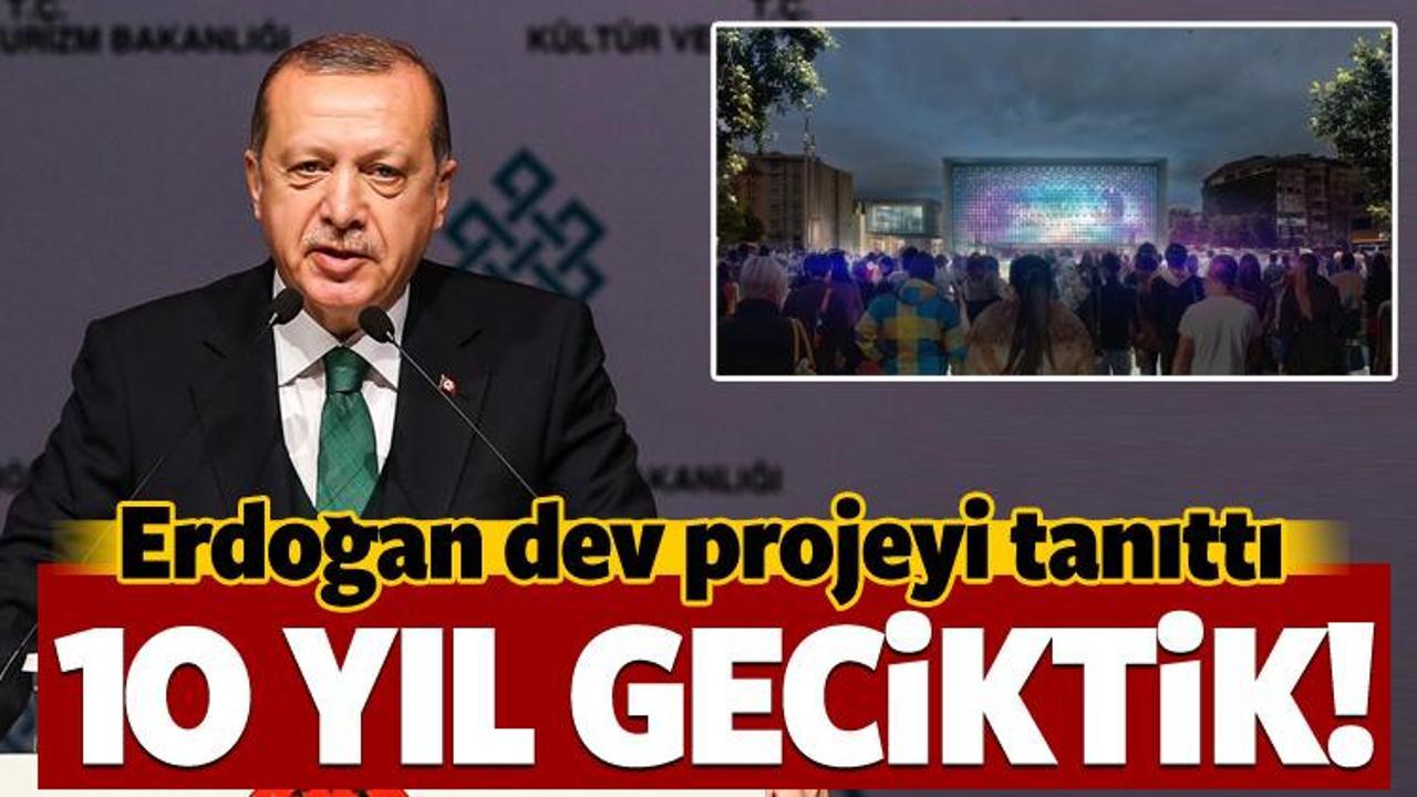 Erdoğan dev projenin biteceği tarihi açıkladı!