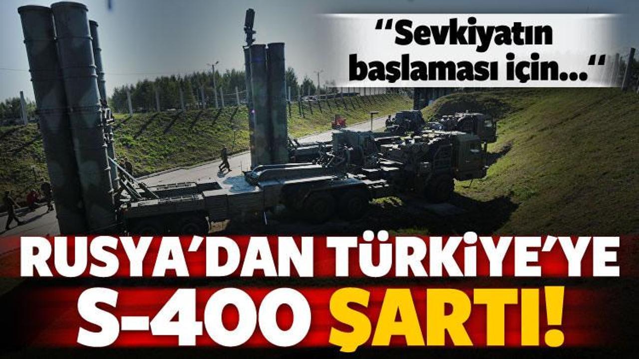 S-400'ler için Rusya'dan Türkiye'ye şart!