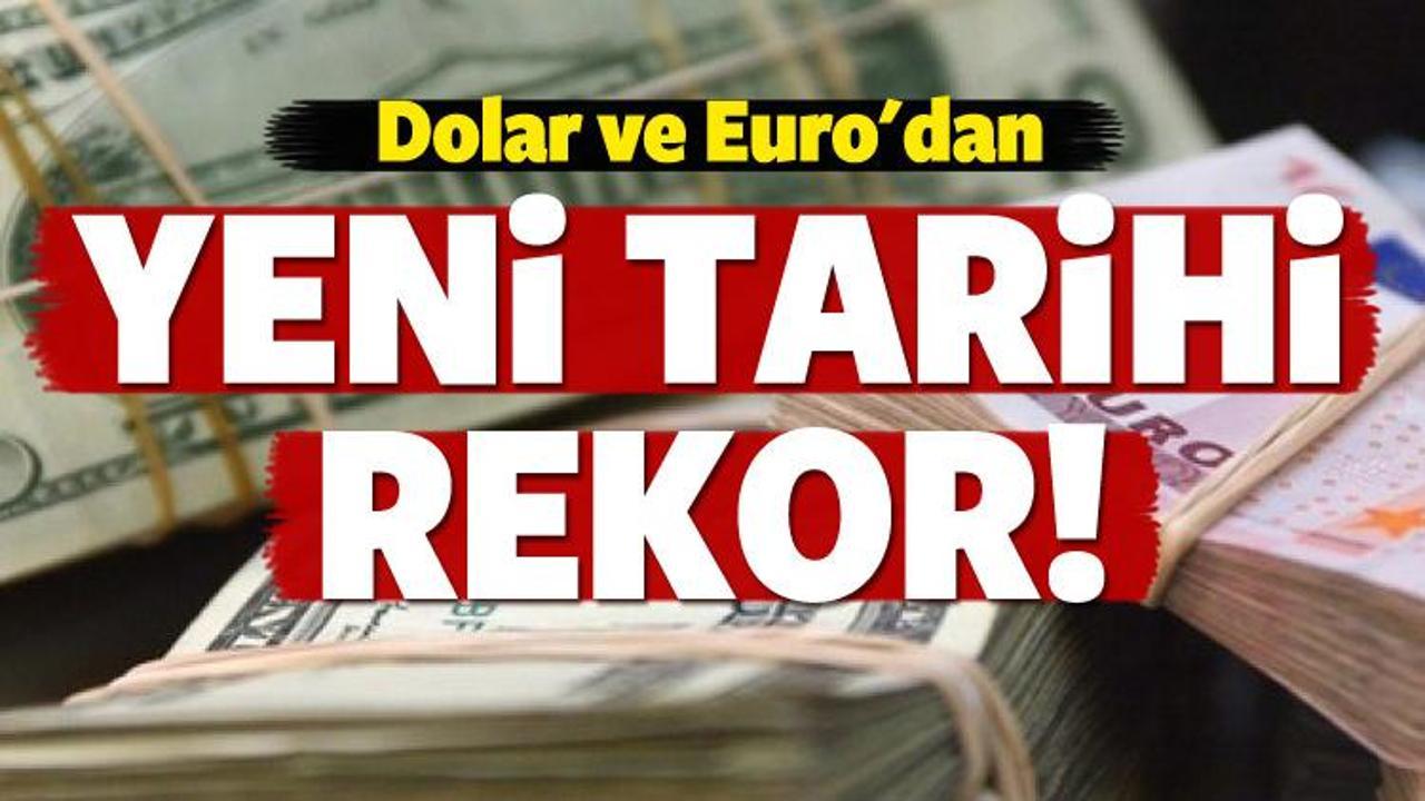 Dolar ve Euro'dan yeni rekor geldi!