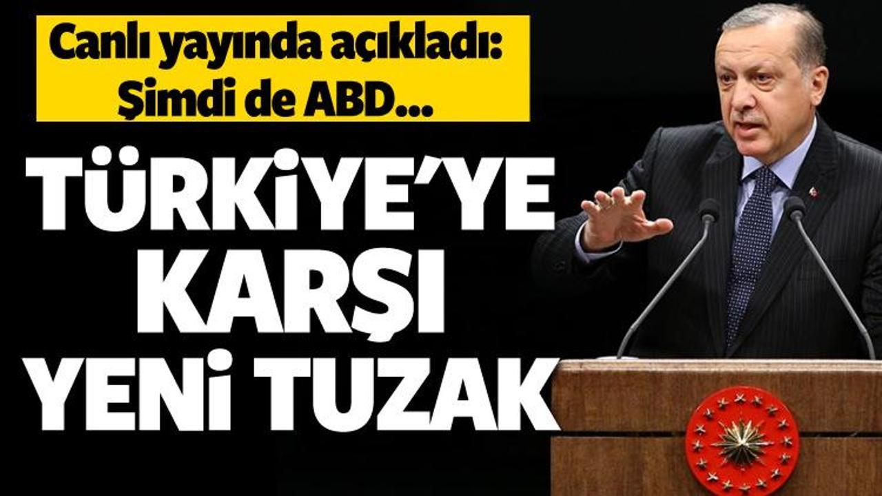 Erdoğan: Aynı tuzağı şimdi de ABD'de kurdular!