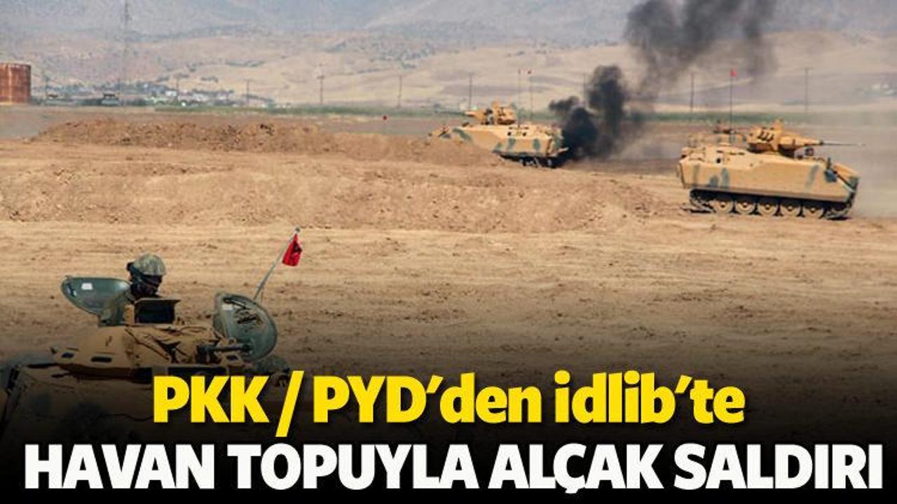 PKK/PYD'den İdlib'te alçak saldırı