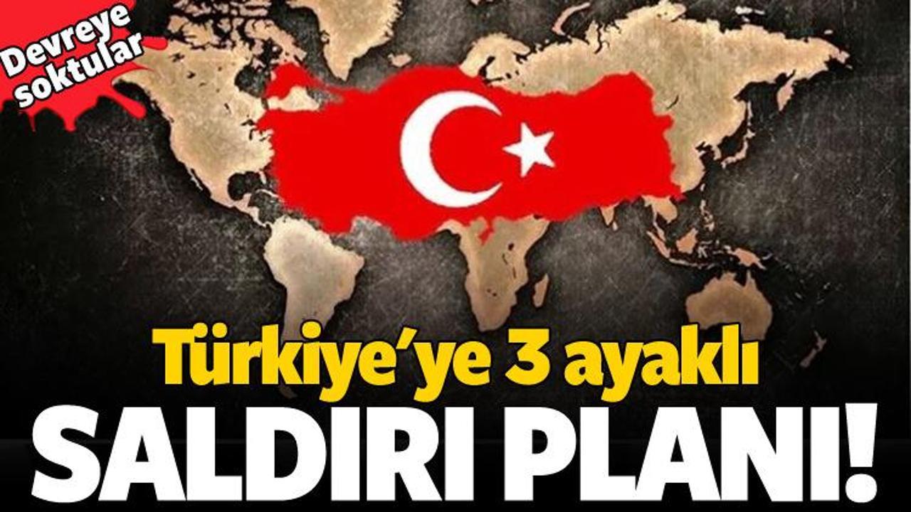Türkiye'ye 3 ayaklı saldırı planı!