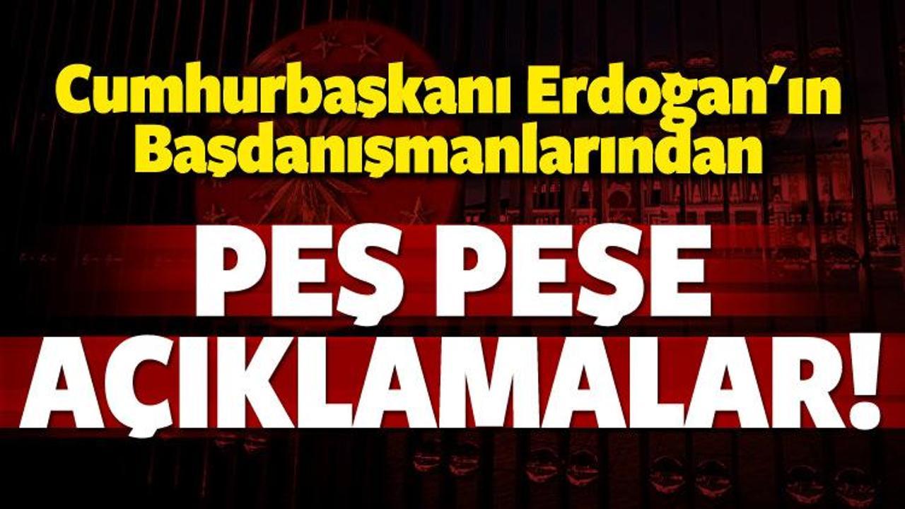 Erdoğan'ın başdanışmanlarından peş peşe mesajlar