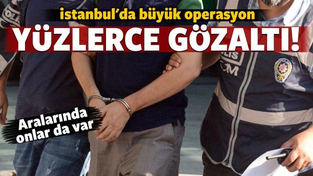 İstanbul&rsquo;da b&uuml;y&uuml;k operasyon: &Ccedil;ok sayıda g&ouml;zaltı...