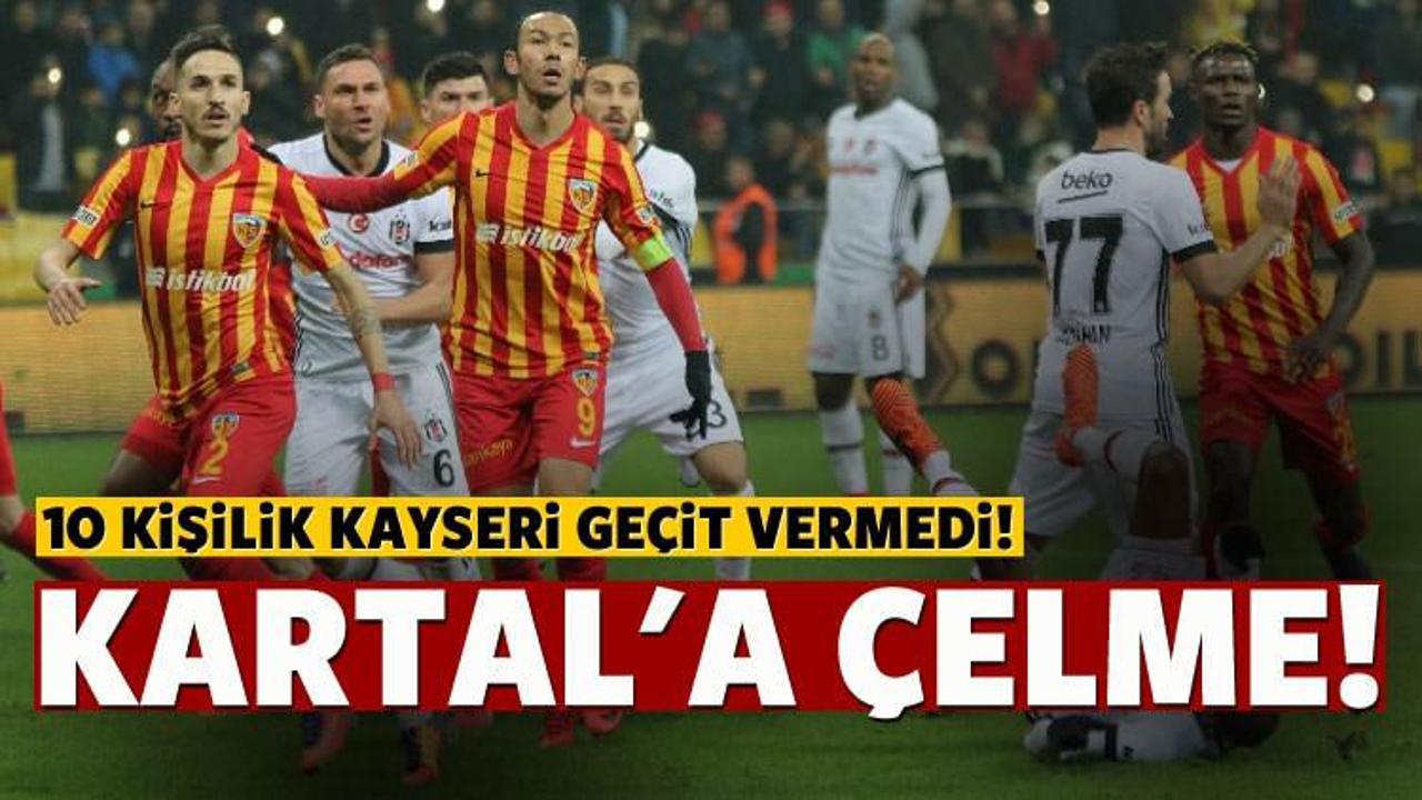 10 kişilik Kayseri Beşiktaş'a geçit vermedi