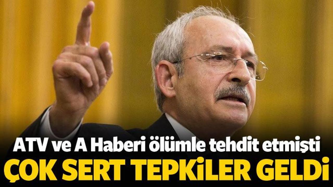 ATV ve A Haber'den Kılıçdaroğlu’na sert tepki