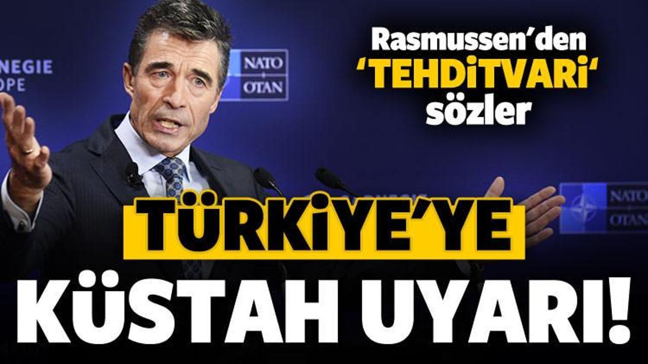 Rasmussen'den Türkiye'ye küstah uyarı!