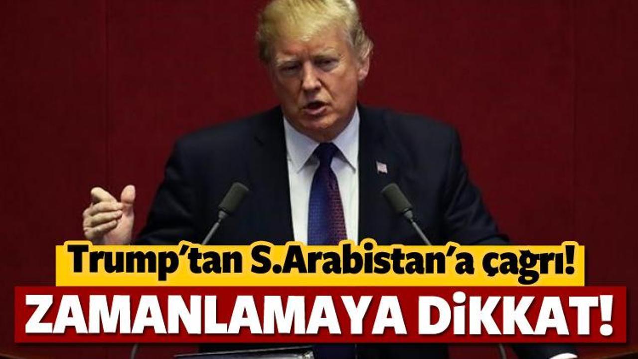 Trump'tan S.Arabistan'a çağrı! Zamanlamaya dikkat
