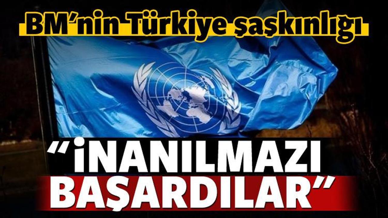 BM: Türkiye 2017'de inanılmazı başardı!
