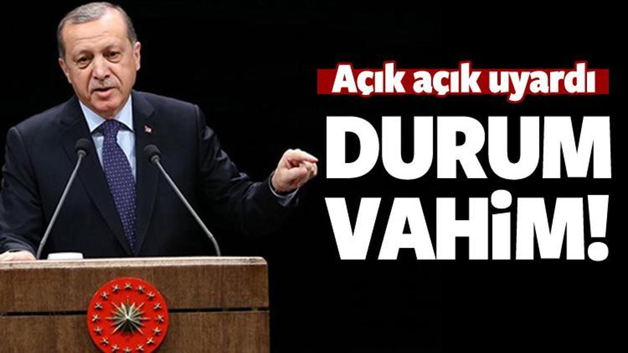 Cumhurbaşkanı Erdoğan: Durum vahim!