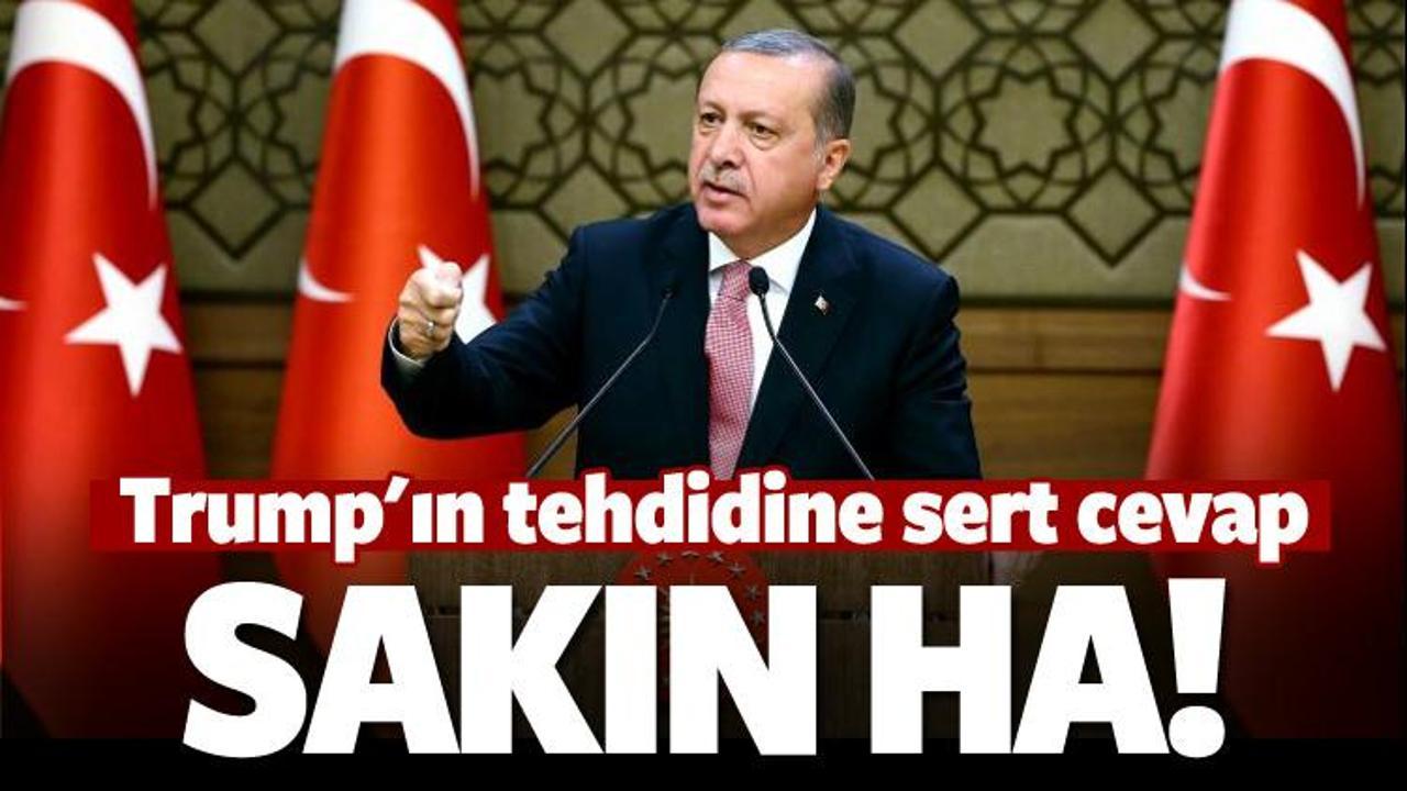 Erdoğan'dan Trump'ın tehdidine sert cevap!