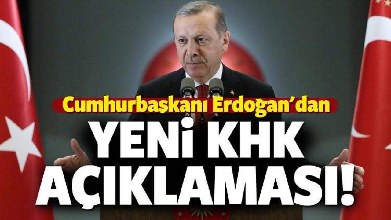 Erdoğan'dan yeni KHK açıklaması!