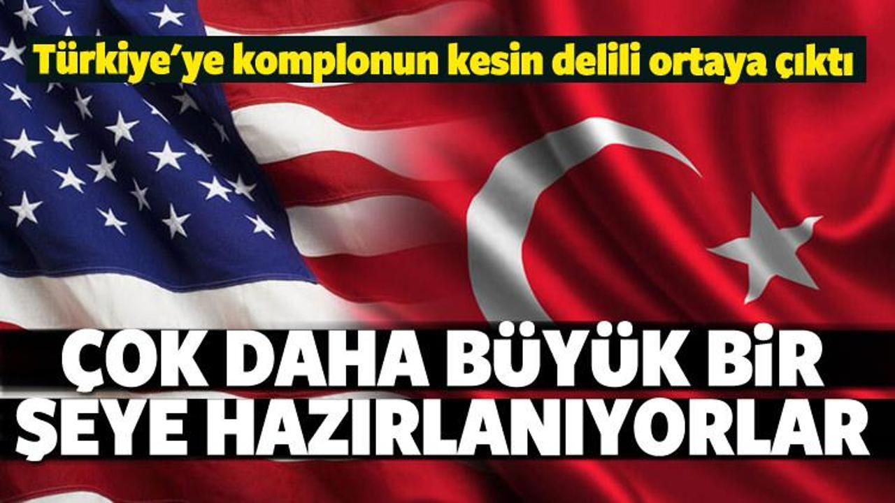 Türkiye’ye komplonun kesin delili ortaya çıktı
