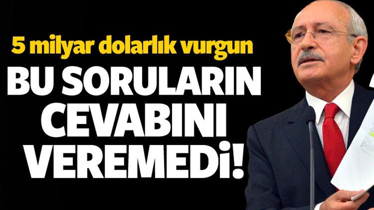 Kılıçdaroğlu'nun cevap veremediği sorular!