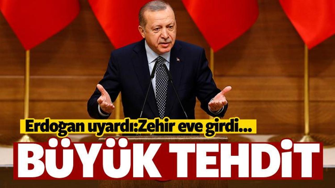 Erdoğan &uuml;st&uuml;ne basa basa uyardı: B&uuml;y&uuml;k tehdit!
