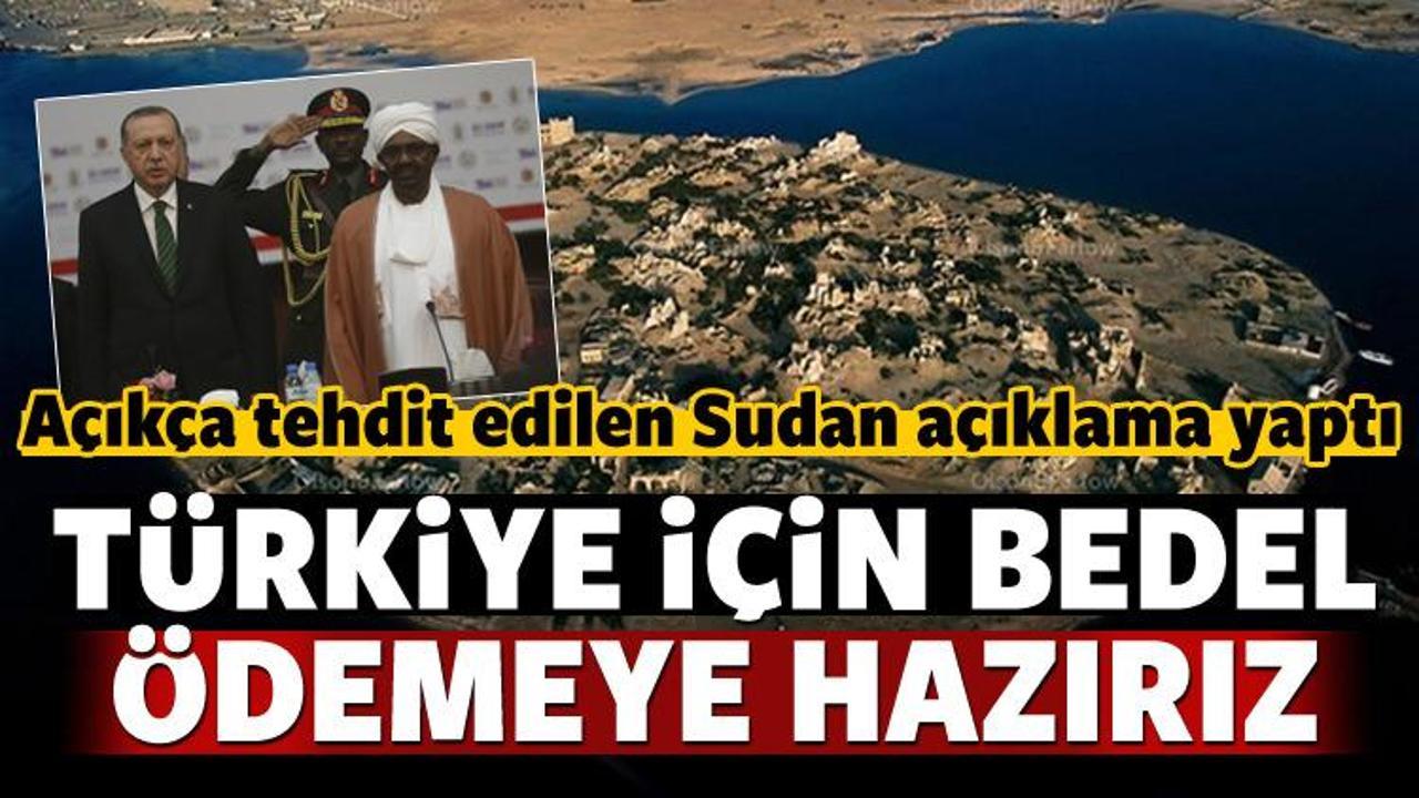Sudan'dan Türkiye yorumu: Bedel ödemeye hazırız