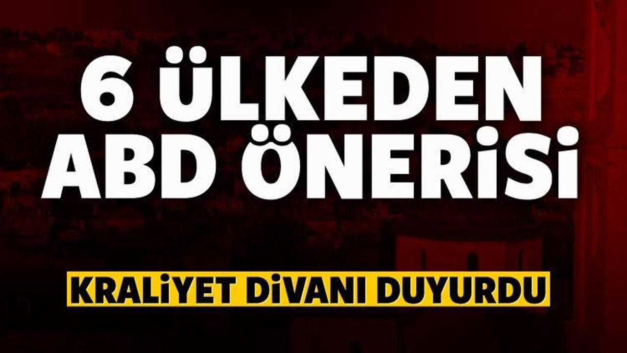 6 ülkeden kritik ABD önerisi