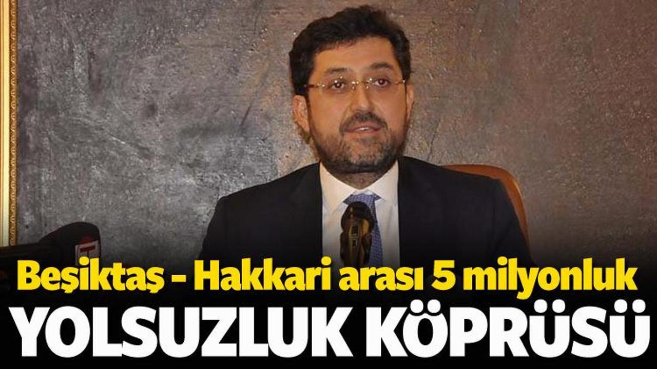 Beşiktaş'tan Hakkari'ye 5 milyonluk yolsuzluk