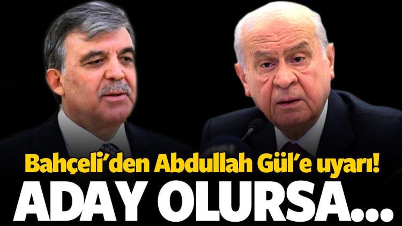 Devlet Bahçeli'den Abdullah Gül'e uyarı! 