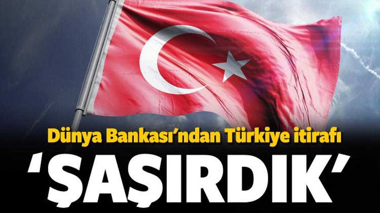 Dünya Bankası'ndan Türkiye itirafı
