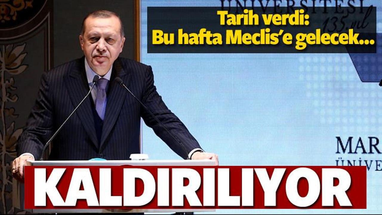 Erdoğan tarih verdi: Kaldırılıyor...