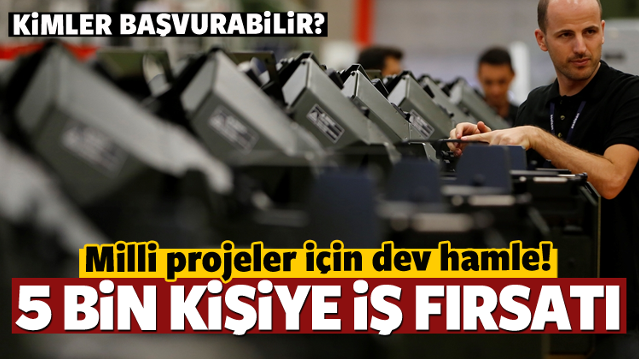 Milli projeler i&ccedil;in dev hamle! 