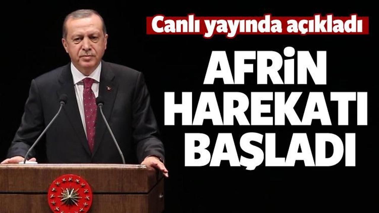 Cumhurbaşkanı Erdoğan: Afrin harekatı başladı!