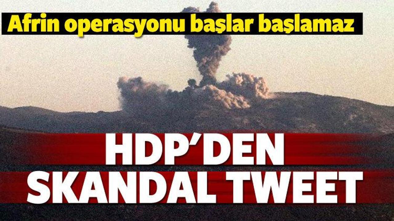 Afrin harekatı başladı! HDP'den skandal tweet